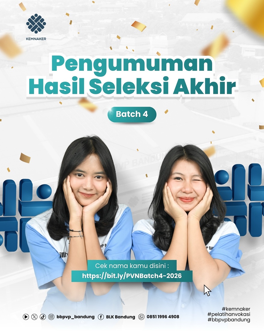 Pengumuman Hasil Seleksi Akhir Pelatihan Vokasi Nasional (PVN) Batch 4 BBPVP Bandung